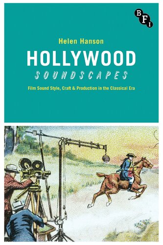 Hollywood Soundscapes: Film Sound Style, Craft and Production in the Classical Era