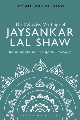 The Collected Writings of Jaysankar Lal Shaw: Indian Analytic and Anglophone Philosophy