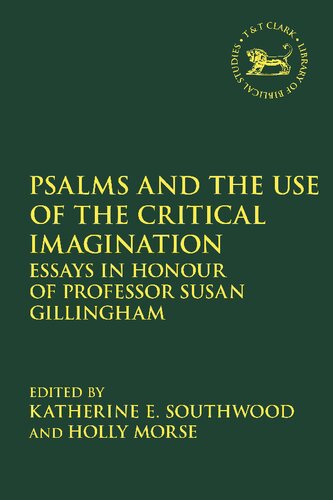 Psalms and the Use of the Critical Imagination: Essays in Honour of Professor Susan Gillingham