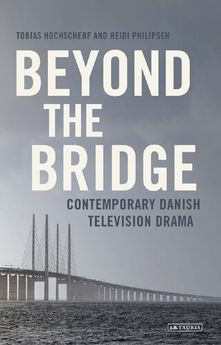Beyond the Bridge: Contemporary Danish Television Drama