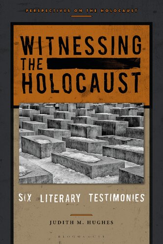 Witnessing the Holocaust: Six Literary Testimonies