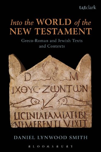 Into the World of the New Testament: Greco-Roman and Jewish Texts and Contexts