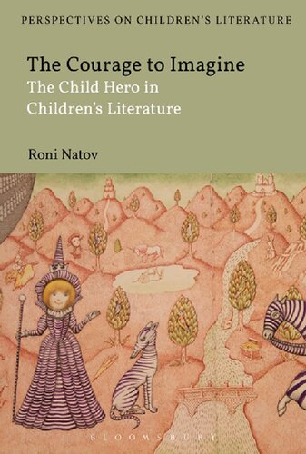 The Courage to Imagine: The Child Hero in Children’s Literature