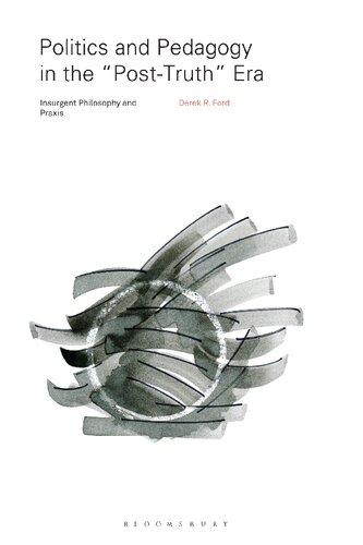 Politics and Pedagogy in the “Post-Truth” Era: Insurgent Philosophy and Praxis