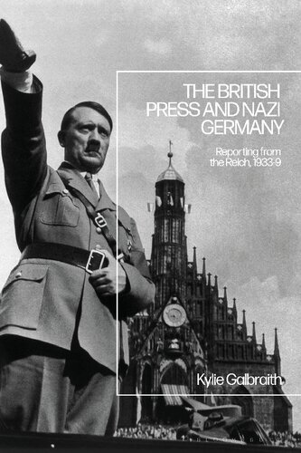 The British Press and Nazi Germany: Reporting from the Reich, 1933–9