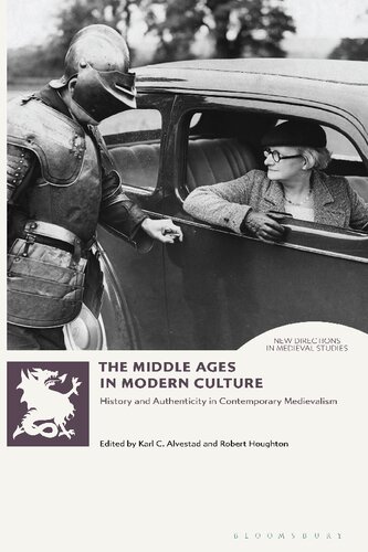 The Middle Ages in Modern Culture: History and Authenticity in Contemporary Medievalism