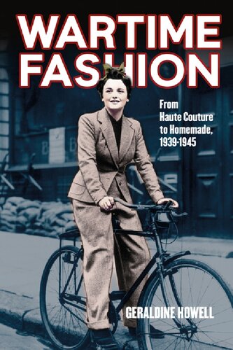 Wartime Fashion: From Haute Couture to Homemade, 1939–1945