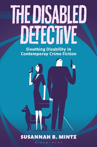 The Disabled Detective: Sleuthing Disability in Contemporary Crime Fiction