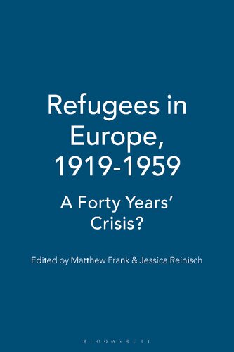 Refugees in Europe, 1919–1959: A Forty Years’ Crisis?