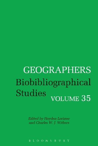 Geographers: Biobibliographical Studies Volume 35