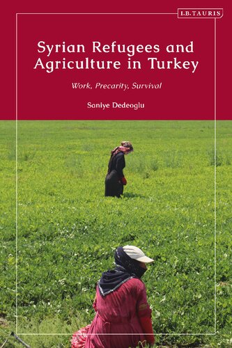 Syrian Refugees and Agriculture in Turkey: Work, Precarity and Survival