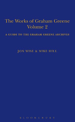 The Works of Graham Greene, Volume 2: A Guide to the Graham Greene Archives