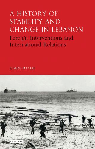 A History of Stability and Change in Lebanon: Foreign Interventions and International Relations