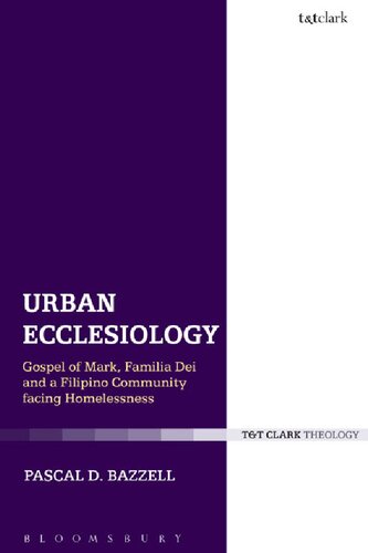 Urban Ecclesiology: Gospel of Mark, Familia Dei and a Filipino Community Facing Homelessness