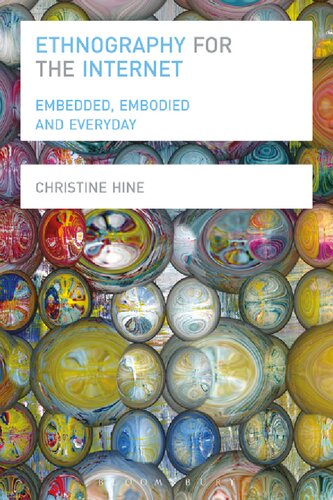 Ethnography for the Internet: Embedded, Embodied and Everyday