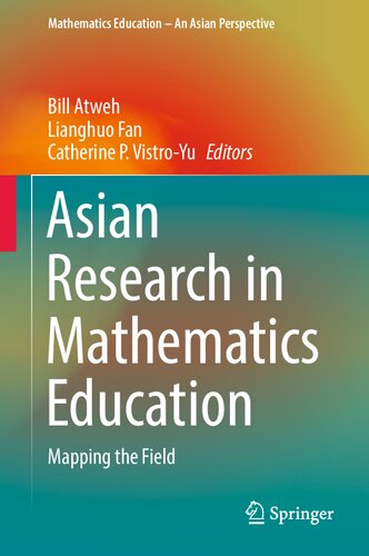 Asian Research in Mathematics Education: Mapping the Field (Mathematics Education – An Asian Perspective)