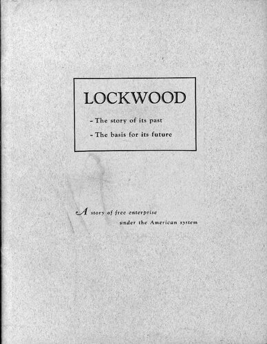Lockwood: The Story of Its Past and the Basis for Its Future: A Story of Free Enterprise Under the American System