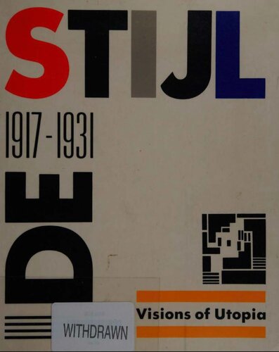 De Stijl: 1917-1931: Visions of Utopia