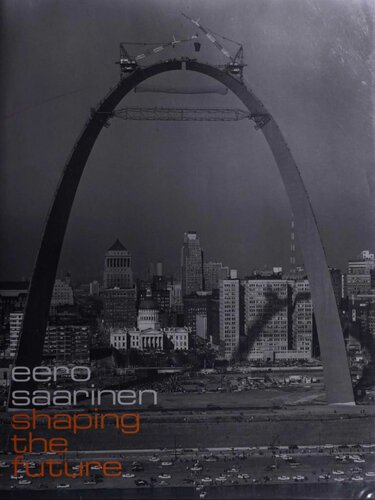 Eero Saarinen: Shaping the Future