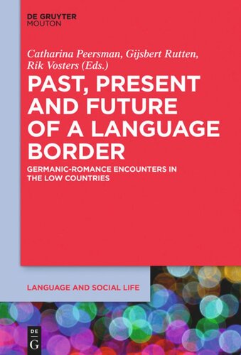 Past, Present and Future of a Language Border: Germanic-Romance Encounters in the Low Countries