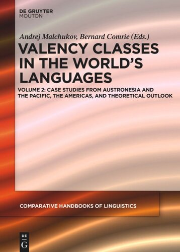 Valency Classes in the World’s Languages: Volume 2 Case Studies from Austronesia, the Pacific, the Americas, and Theoretical Outlook
