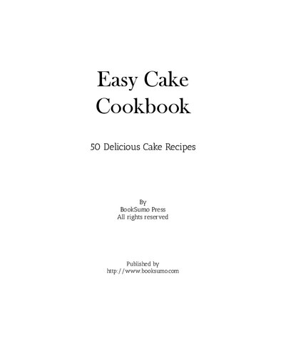 Easy Cake Cookbook: Delicious and Classic Cake Recipes