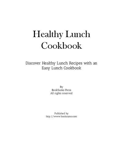 Healthy Lunch Cookbook: Easy Recipes for Clean Eating and a Healthy Lifestyle