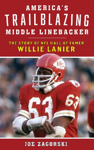 America's Trailblazing Middle Linebacker: The Story of NFL Hall of Famer Willie Lanier