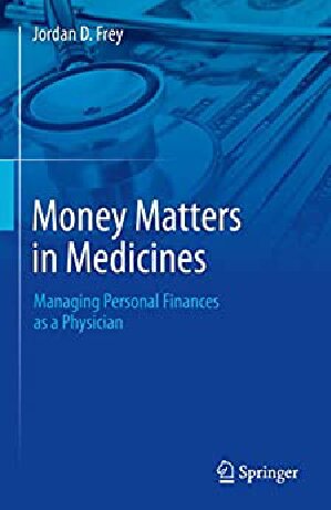 Money Matters in Medicine: Managing Personal Finances as a Physician