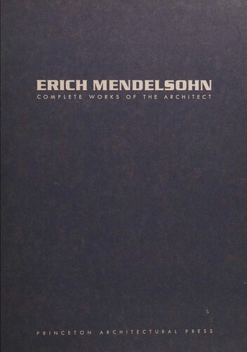 Erich Mendelsohn: Complete Works of the Architect : Sketches, Designs, Buildings