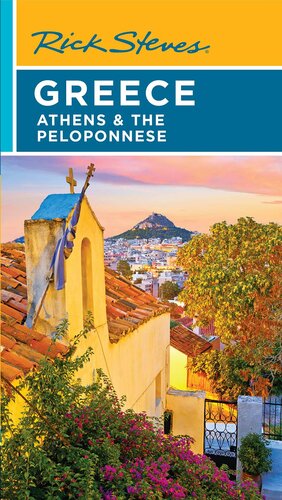 Rick Steves Greece: Athens & the Peloponnese