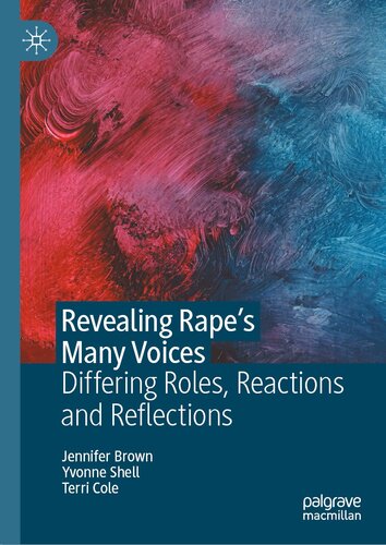 Revealing Rape’s Many Voices: Differing Roles, Reactions and Reflections