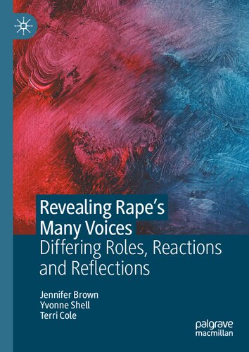 Revealing Rape’s Many Voices: Differing Roles, Reactions and Reflections