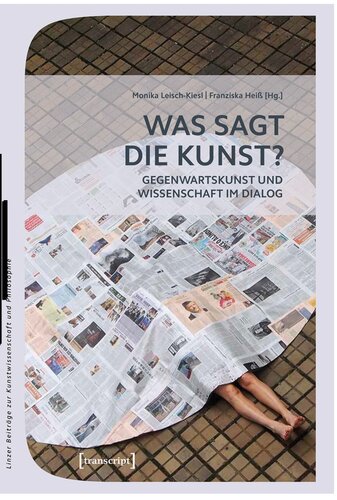 Was sagt die Kunst? Gegenwartskunst und Wissenschaft im Dialog