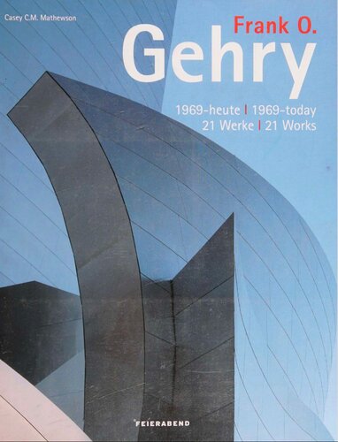 Frank O. Gehry: Selected Works: 1969 to Today
