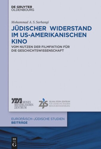 Jüdischer Widerstand im US-amerikanischen Kino: Vom Nutzen der Filmfiktion für die Geschichtswissenschaft