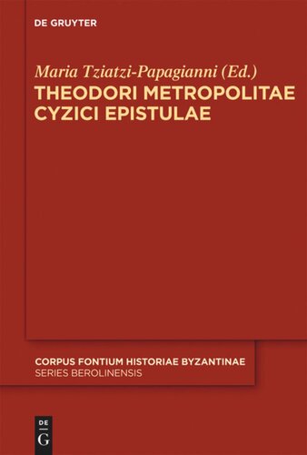 Theodori Metropolitae Cyzici Epistulae: Accedunt epistulae mutuae Constantini Porphyrogeniti
