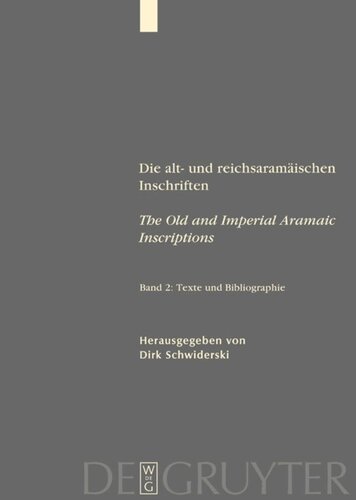 Die alt- und reichsaramäischen Inschriften / The Old and Imperial Aramaic Inscriptions: Band 2 Texte und Bibliographie