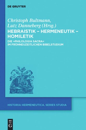Hebraistik – Hermeneutik – Homiletik: Die „Philologia Sacra“ im frühneuzeitlichen Bibelstudium