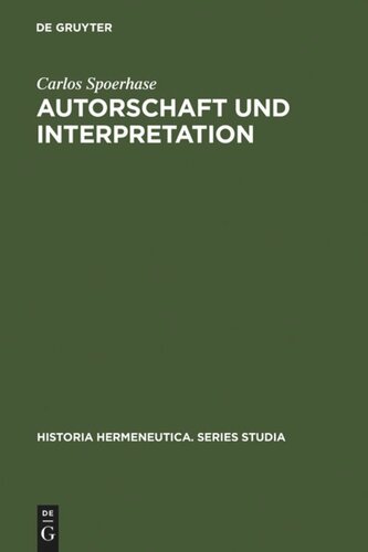 Autorschaft und Interpretation: Methodische Grundlagen einer philologischen Hermeneutik
