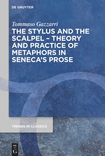 The Stylus and the Scalpel: Theory and Practice of Metaphors in Seneca’s Prose