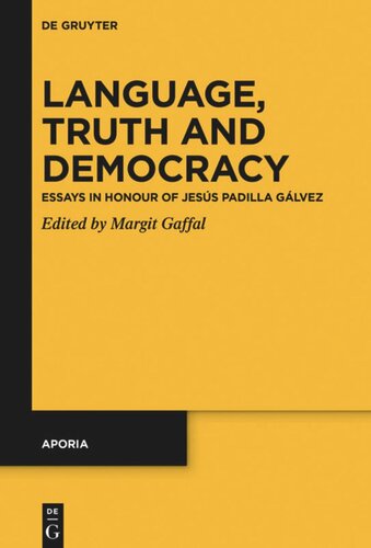 Language, Truth and Democracy: Essays in Honour of Jesús Padilla Gálvez