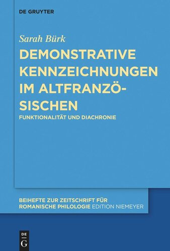 Demonstrative Kennzeichnungen im Altfranzösischen: Funktionalität und Diachronie