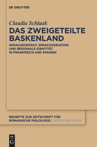 Das zweigeteilte Baskenland: Sprachkontakt, Sprachvariation und regionale Identität in Frankreich und Spanien
