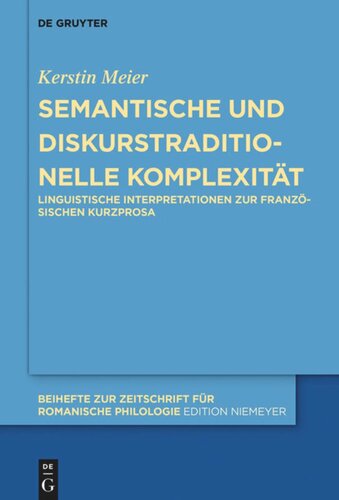 Semantische und diskurstraditionelle Komplexität: Linguistische Interpretationen zur französischen Kurzprosa