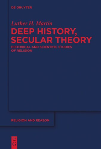 Deep History, Secular Theory: Historical and Scientific Studies of Religion