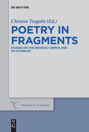 Poetry in Fragments: Studies on the Hesiodic Corpus and its Afterlife