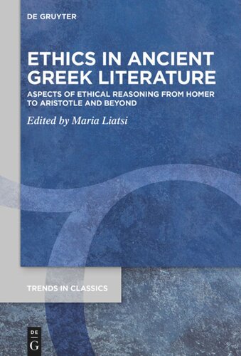 Ethics in Ancient Greek Literature: Aspects of Ethical Reasoning from Homer to Aristotle and Beyond