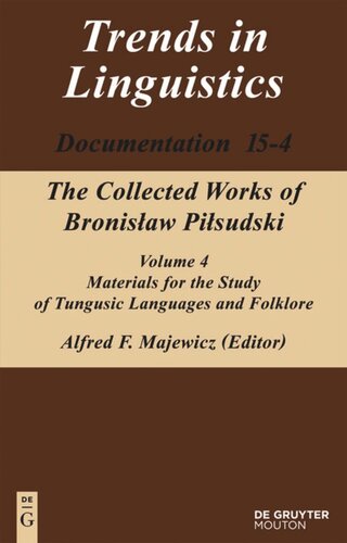 The Collected Works of Bronislaw Pilsudski: Volume 4 Materials for the Study of Tungusic Languages and Folklore