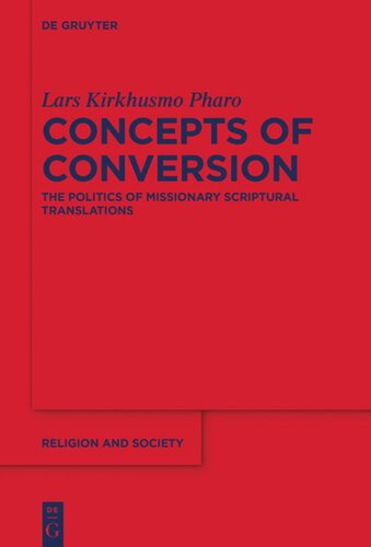 Concepts of Conversion: The Politics of Missionary Scriptural Translations
